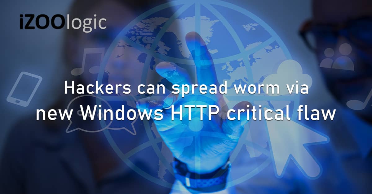 Hackers Spread Worm Windows HTTP Critical Flaw Vulnerability Abuse Windows 11 Server 2022