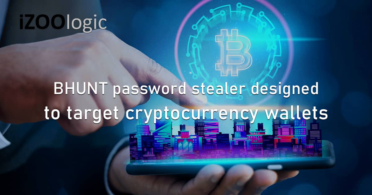 BHUNT Password Stealer Cryptocurrency Wallets Crypto Malware Fraud Prevention