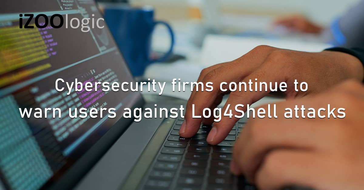 Cybersecurity Firms Warning Users Log4Shell Log4f Vulnerability Exploit Cyberattacks
