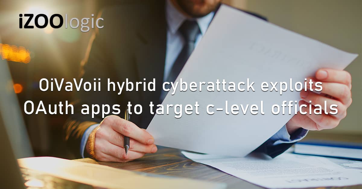 OiVaVoii Hybrid Cyberattack OAuth C-Level Officials Executives