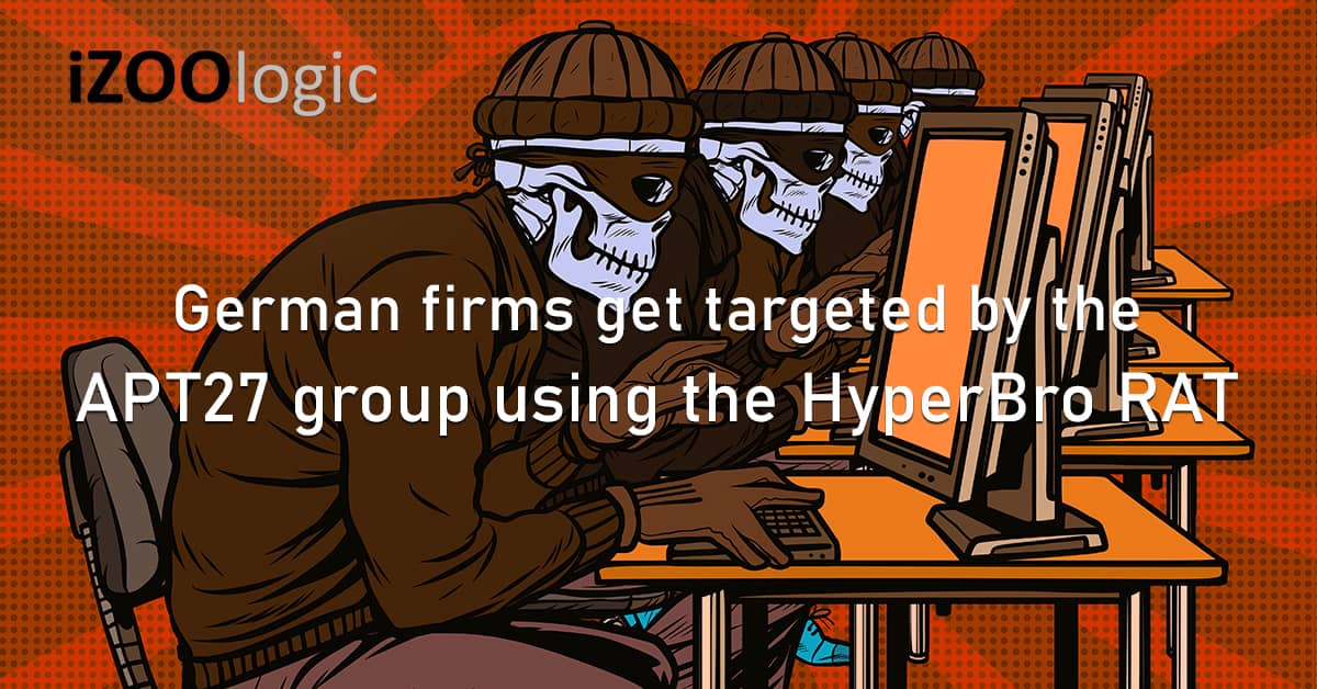 Germany Targeted APT27 Threat Group Chinese Hackers HyperBro RAT Malware