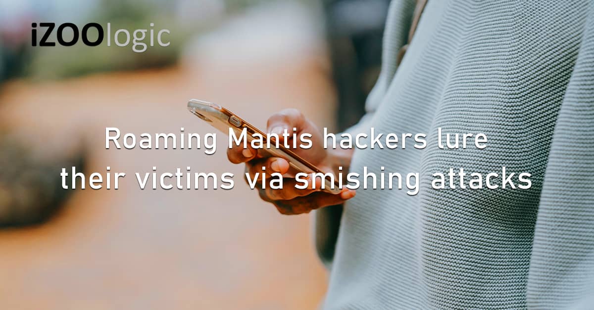 Roaming Mantis Hackers Victims Smishing Cyberattacks Phishing