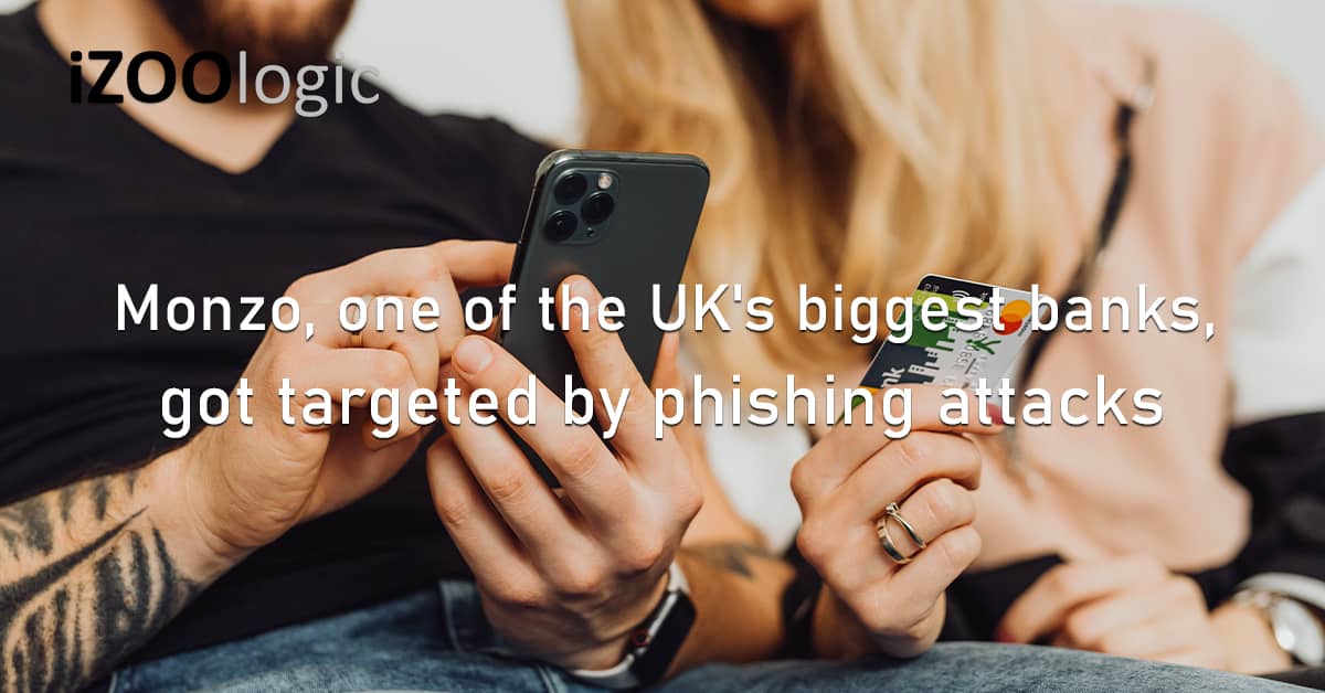 Monzo UK Bank Finance Phishing Attacks United Kingdom Banking Platform