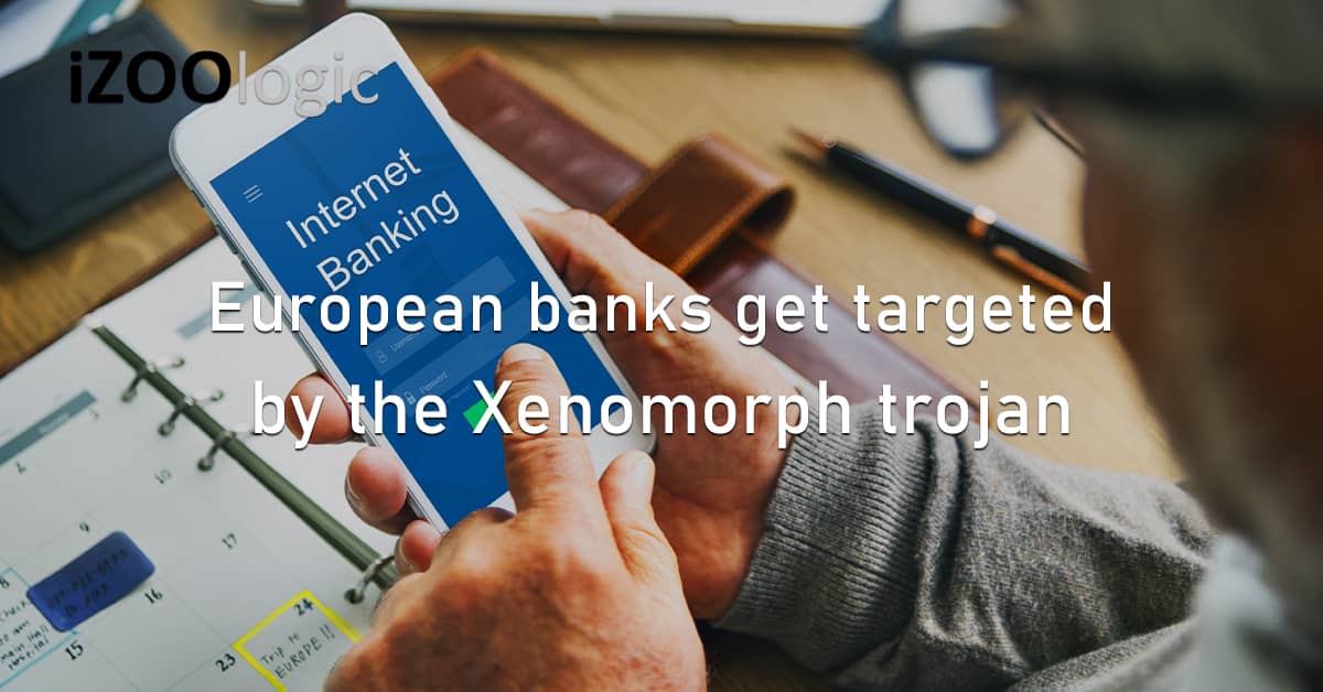 Europe Banks Sector Xenomorph Financial Trojan Malware 2FA