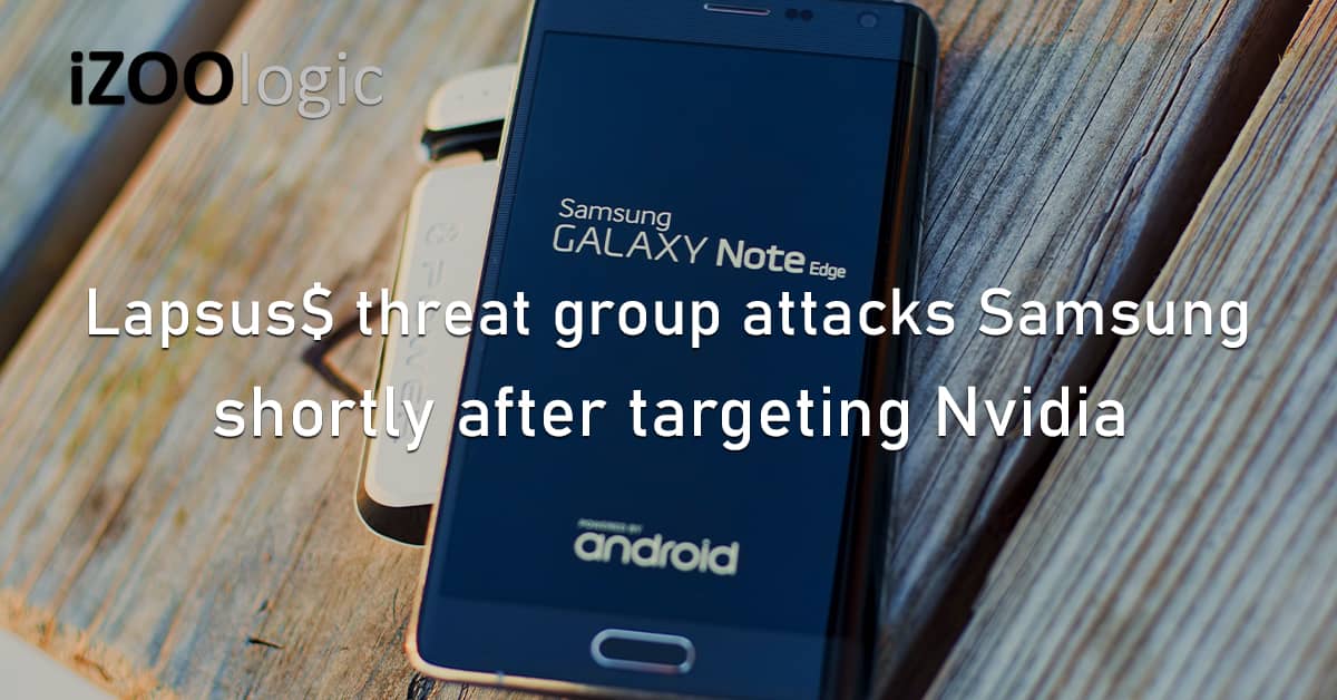 Lapsus$ Threat Group Cyberattacks Samsung Nvidia Data Exfiltration Dataloss Recovery