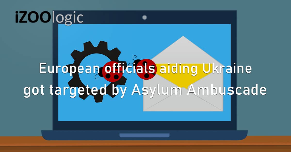 European Officials Aiding Ukraine Asylum Ambuscade Spear Phishing Campaign