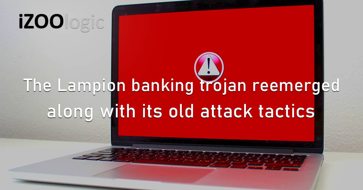 Lampion Banking Trojan Malware Cyberattack Europe Portugal US