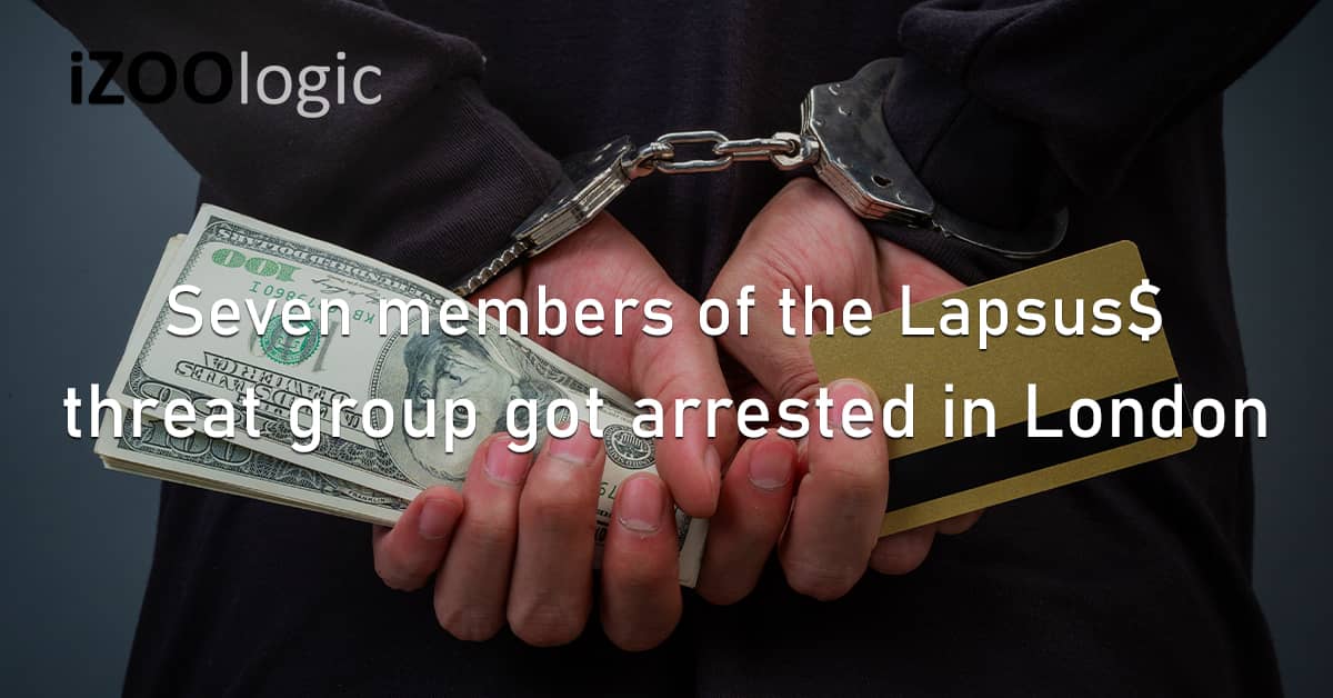 Seven Members Lapsus$ Threat Group Arrested London Europe