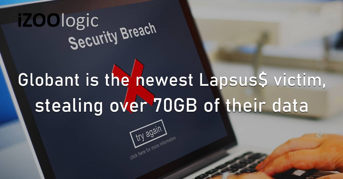 Globant Lapsus$ Threat Group Data Theft 70GB Source Code Data Breach CyberCrime