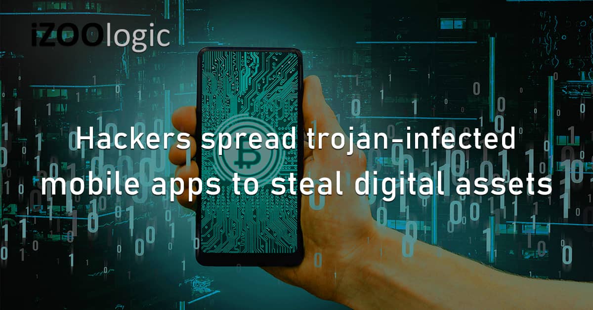 Hackers Trojan Infected Mobile Apps Digital Assets Malvertising Crypto Wallet Malware