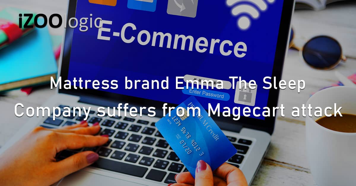Ecommerce Mattress Emma The Sleep Magecart Cyberattack Magento Card Skimming