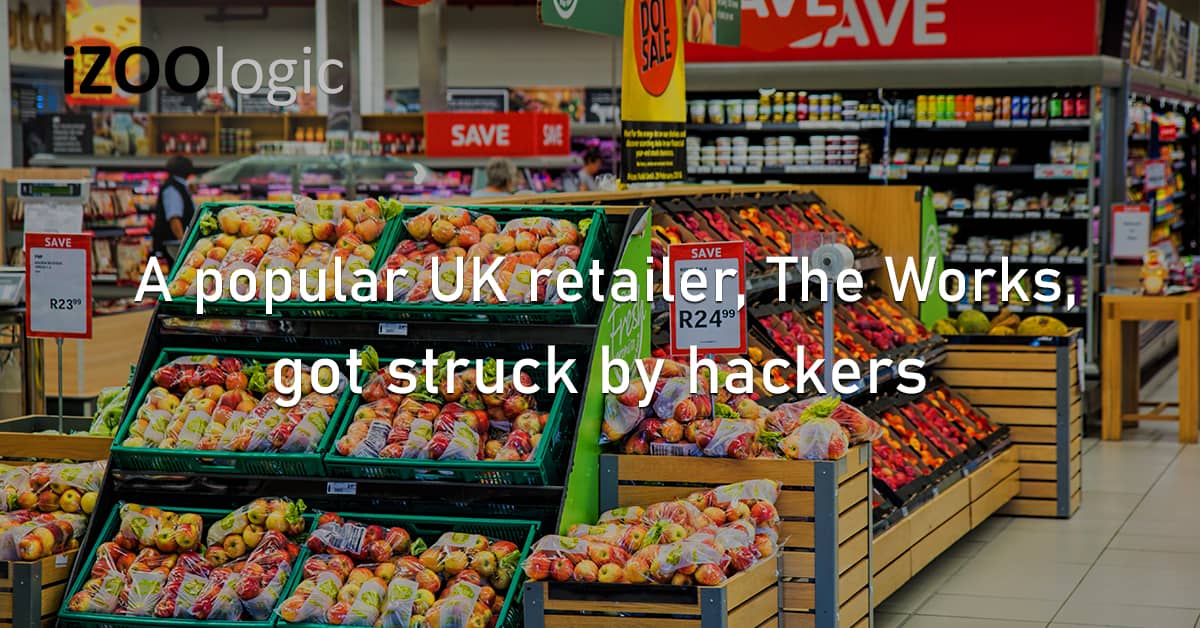 UK Retailer The Works Hackers Cyberattack