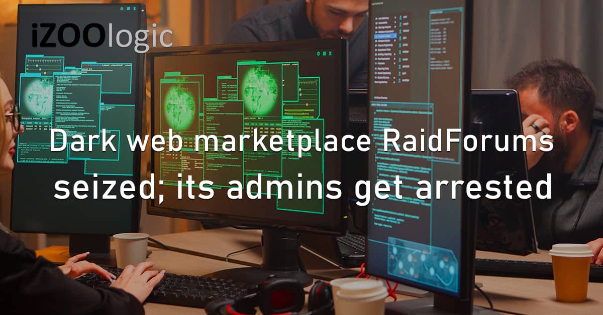 Dark Web Marketplace RaidForums Seized Admins Arrested Data Breach Hacking