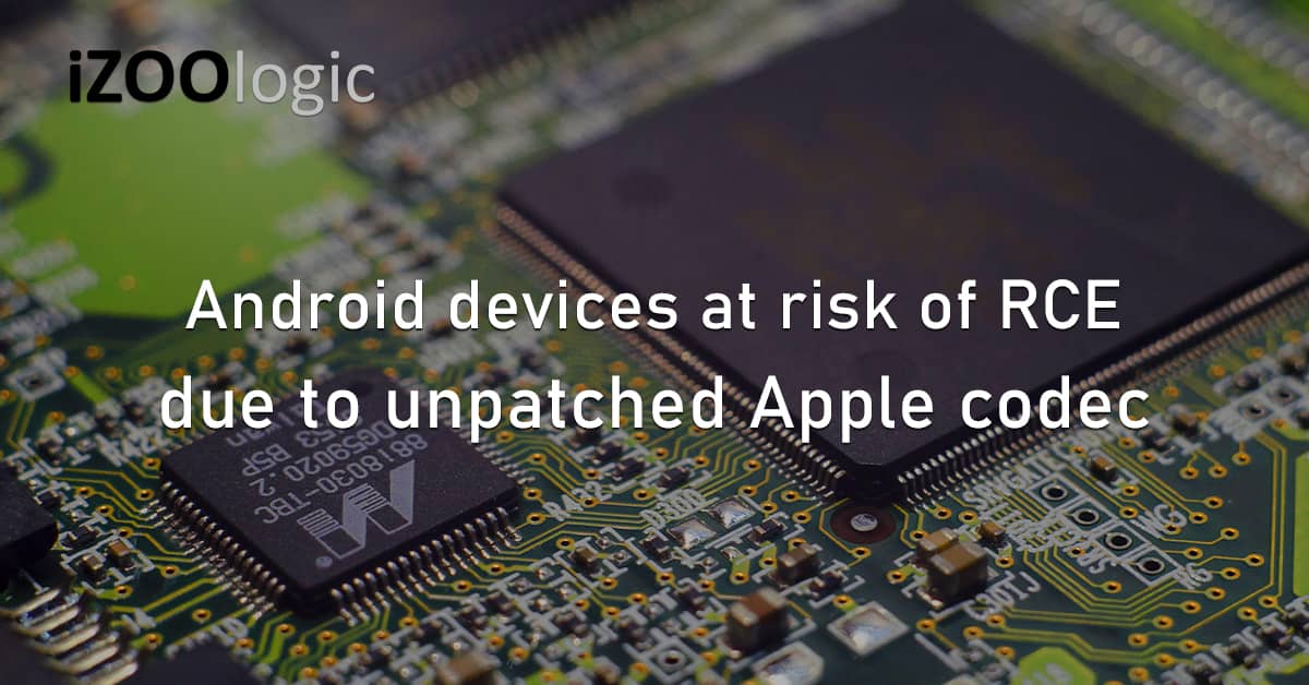 Android Devices Mobile Phone RCE Remote Code Execution Unpatched Apple Codec Vulnerability
