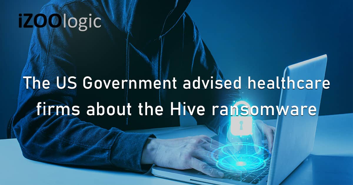 US Government Healthcare Hive Ransomware Malware RaaS Threat Advisory