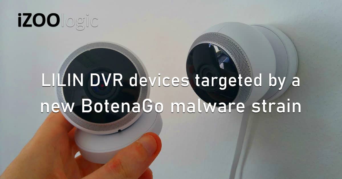 LILIN DVR Devices CCTV BotenaGo Malware Strain