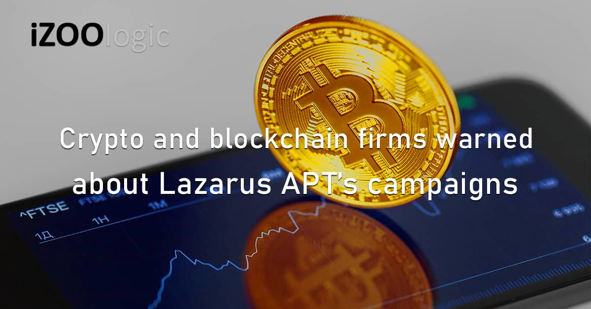 Crypto Blockchain Lazarus APT Cyberattack Campaigns Malware Ransomware