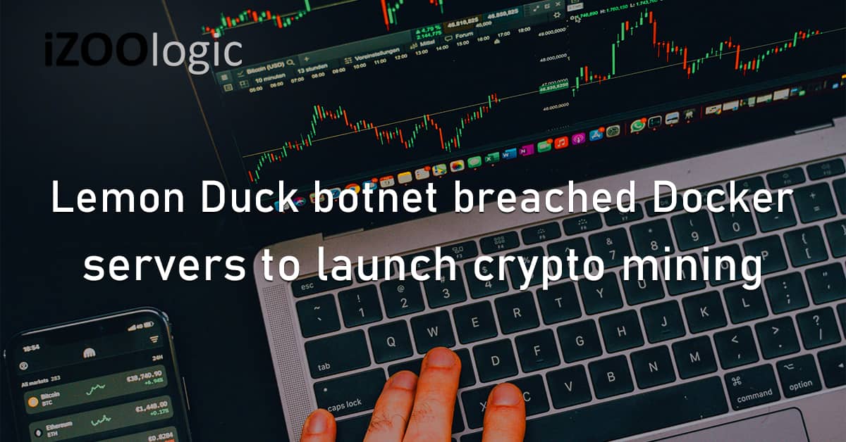 Lemon Duck Botnet Docker Servers Cryptomining Cyberattack Malware