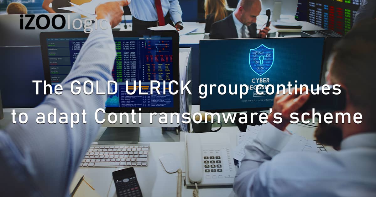 GOLD ULRICK Threat Group Conti Ransomware Cyberattack Scheme Malware