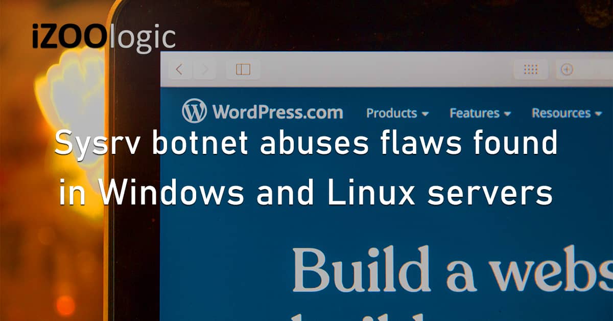 Sysrv Botnet Flaw Abuse Vulnerability Windows Linux Web Servers CMS Wordpress Spring Framework