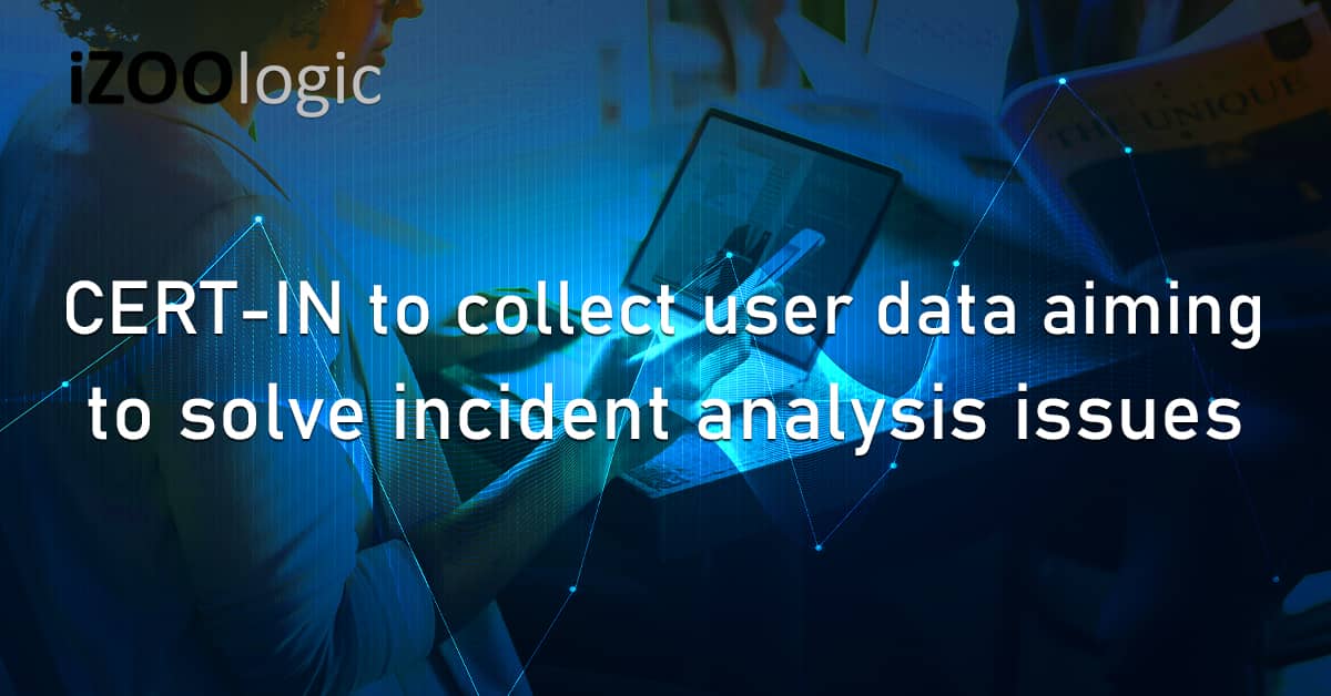 CERT-IN User Data Incident Report Threat Analysis India VPN ISP Policy Enforcement