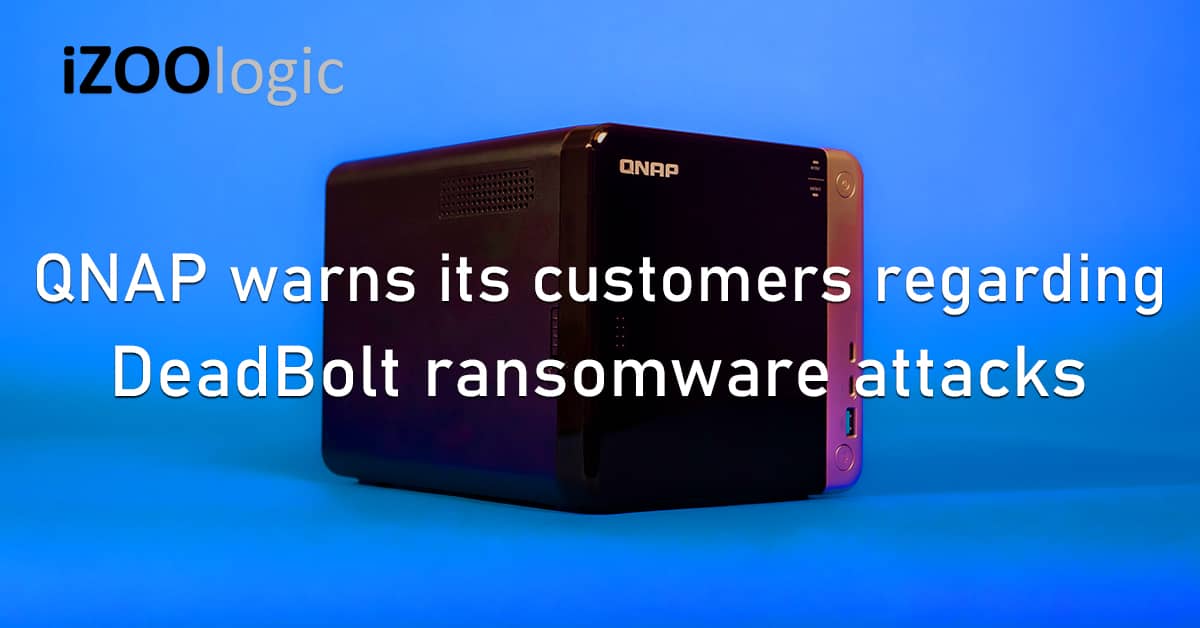 QNAP Security Warning DeadBolt Ransomware Cyberattacks NAS Zero Day Vulnerability
