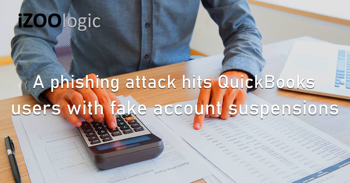 Phishing Attack QuickBooks Fake Account Suspensions Accounting