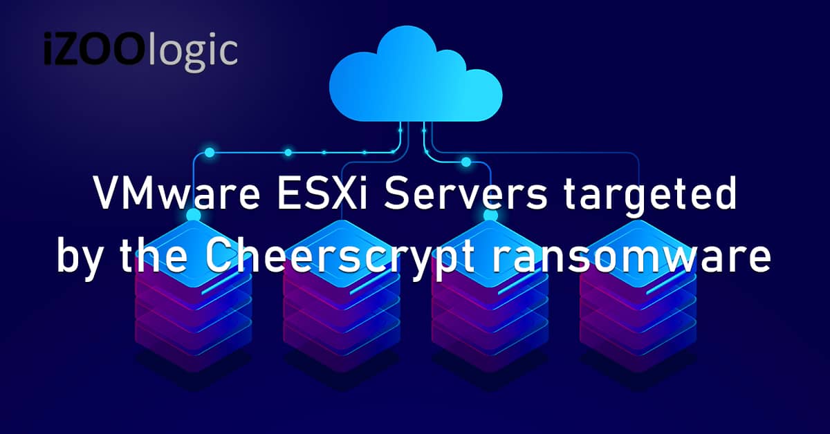 VMware ESXi Servers Cheerscrypt Ransomware Malware Virtualisation Digital Risk