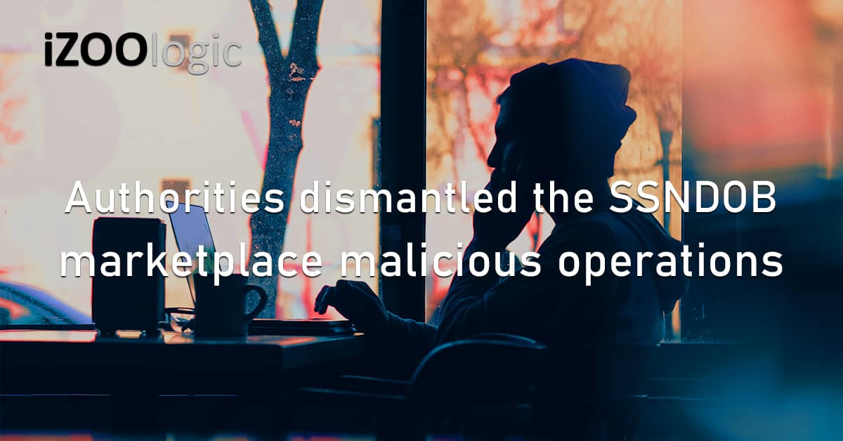 Authorities Dismantled SSNDOB Marketplace Malicious Operations Dark Web