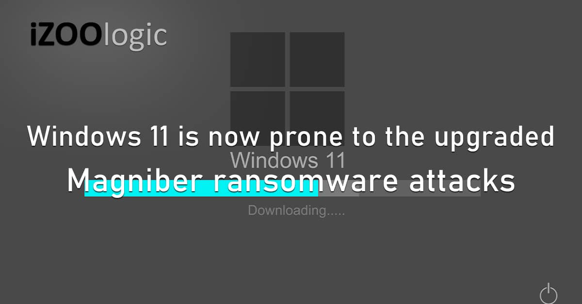Windows 11 OS Magniber Ransomware Cyberattacks Microsoft