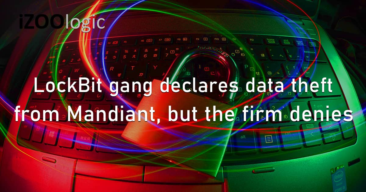 LockBit Ransomware Gang Data Theft Mandiant Cyber Security Firm Denies