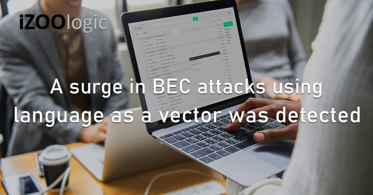 BEC Cyberattacks Business Email Compromise Language Attack Vector