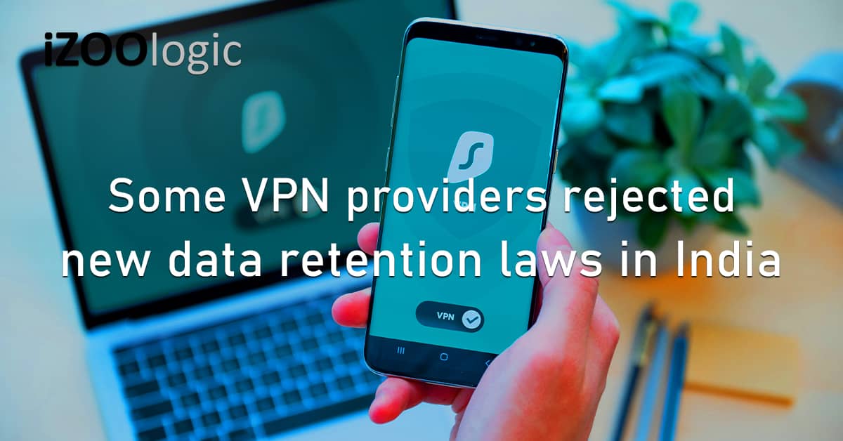 VPN Service Providers Data Retention Laws Policy Enforcement India
