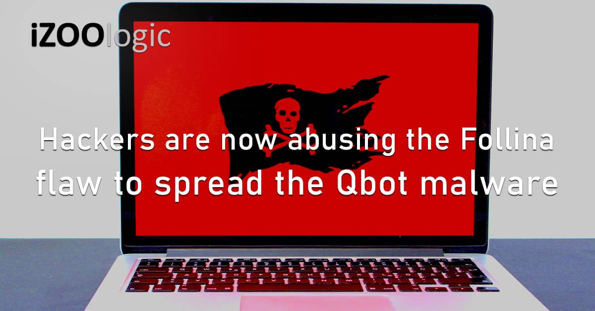 Hackers Follina Flaw Qbot Malware Infostealer Banking Trojan Windows Vulnerability