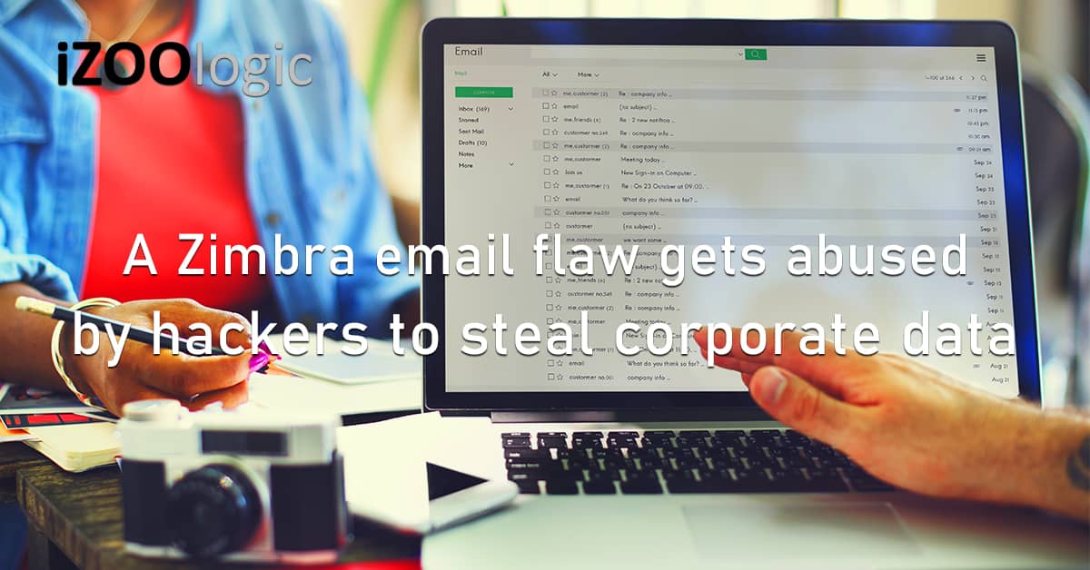 Zimbra Email Vulnerability Flaw Abuse Hackers Data Stealing Exfiltration