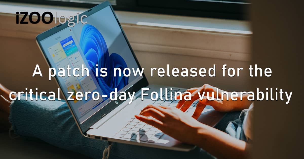 Patch Released Critical Zero Day Vulnerability Follina RCE Windows OS