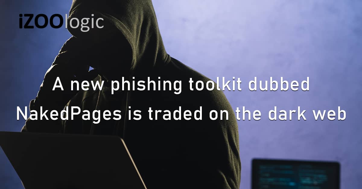 Phishing Toolkit NakedPages Traded Dark Web Hacking Forums Cybercrime