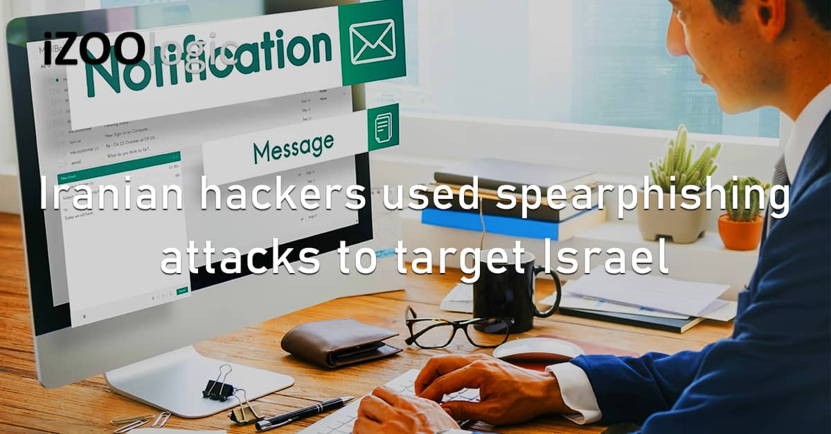 Iranian Hackers Spearphishing Cyberattacks Israel Impersonation Social Engineering