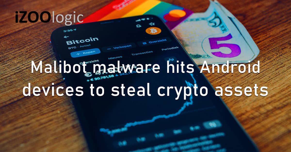 Malibot Malware Android Devices Steal Crypto Assets