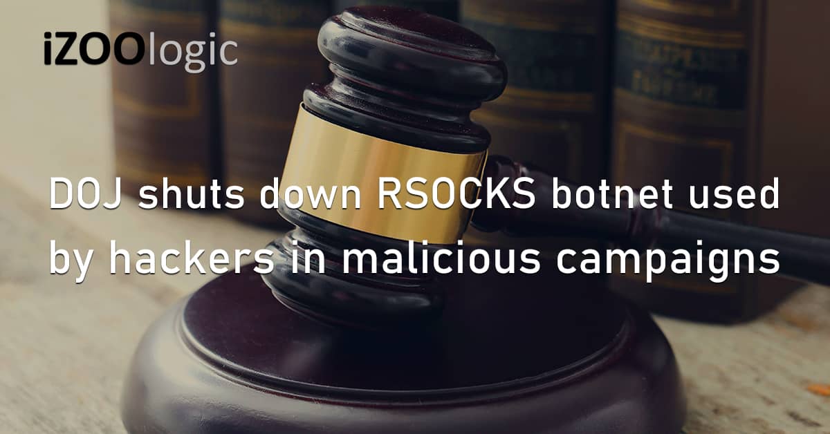 DOJ Shuts Down RSOCKS Botnet Russia Hackers Malicious Campaigns