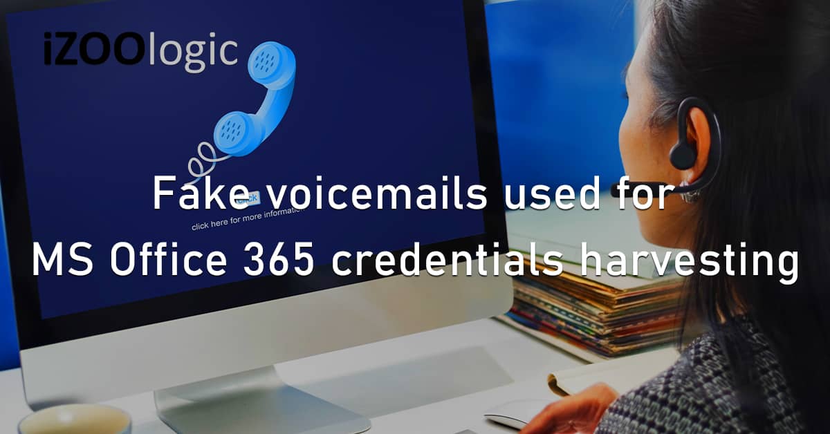 Fake Voicemails Vishing MS Office365 Credentials Harvesting