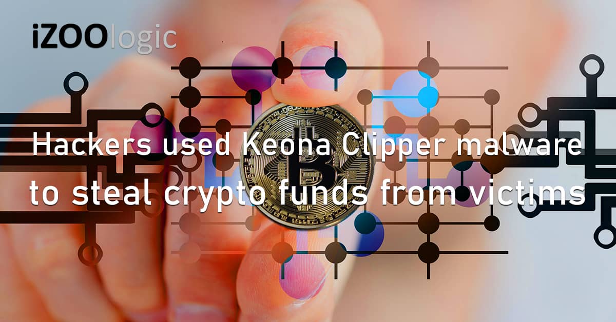 Hackers Keona Clipper Malware Cryptocurrency Infostealer Financial Trojan