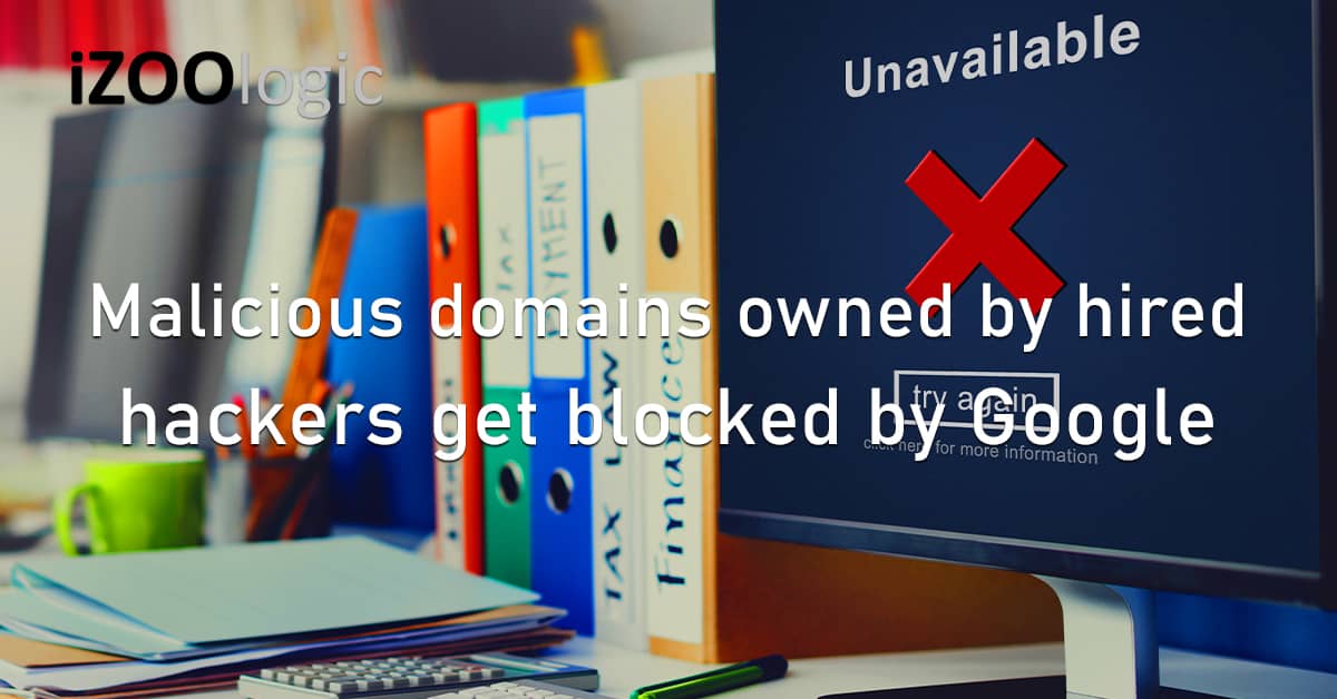 Malicious Domains Website Hackers Blocked Google
