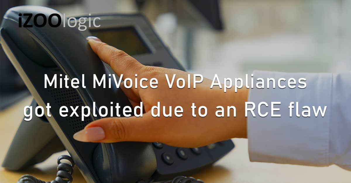 Mitel MiVoice VoIP Appliances Exploited Vulnerability RCE Flaw Zero Day