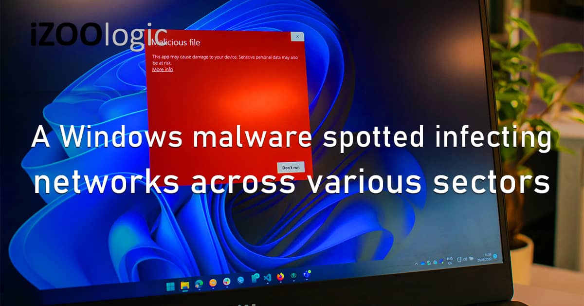 Windows Malware Infecting Networks Various Sectors