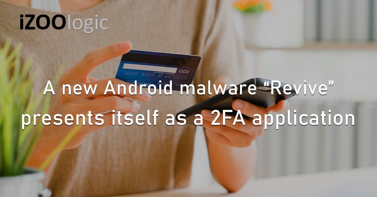 Android Malware Revive 2FA Fake Application Mobile Apps Phishing Banking Trojan