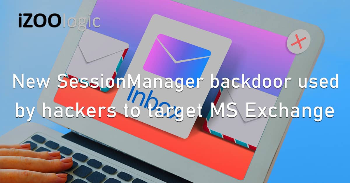 Session Manager Backdoor Malware Hacker Microsoft Exchange Server IIS Web Server