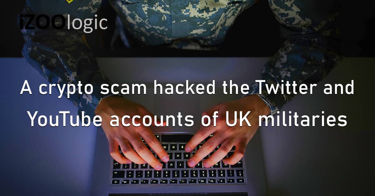 Crypto Scam Hacked Twitter YouTube Social Media Accounts UK Military Personnels Fraud Prevention