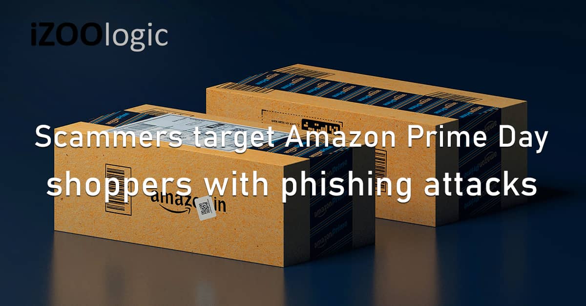 Scammers Amazon Prime Day Shoppers ECommerce Malicious Domains Phishing Attacks