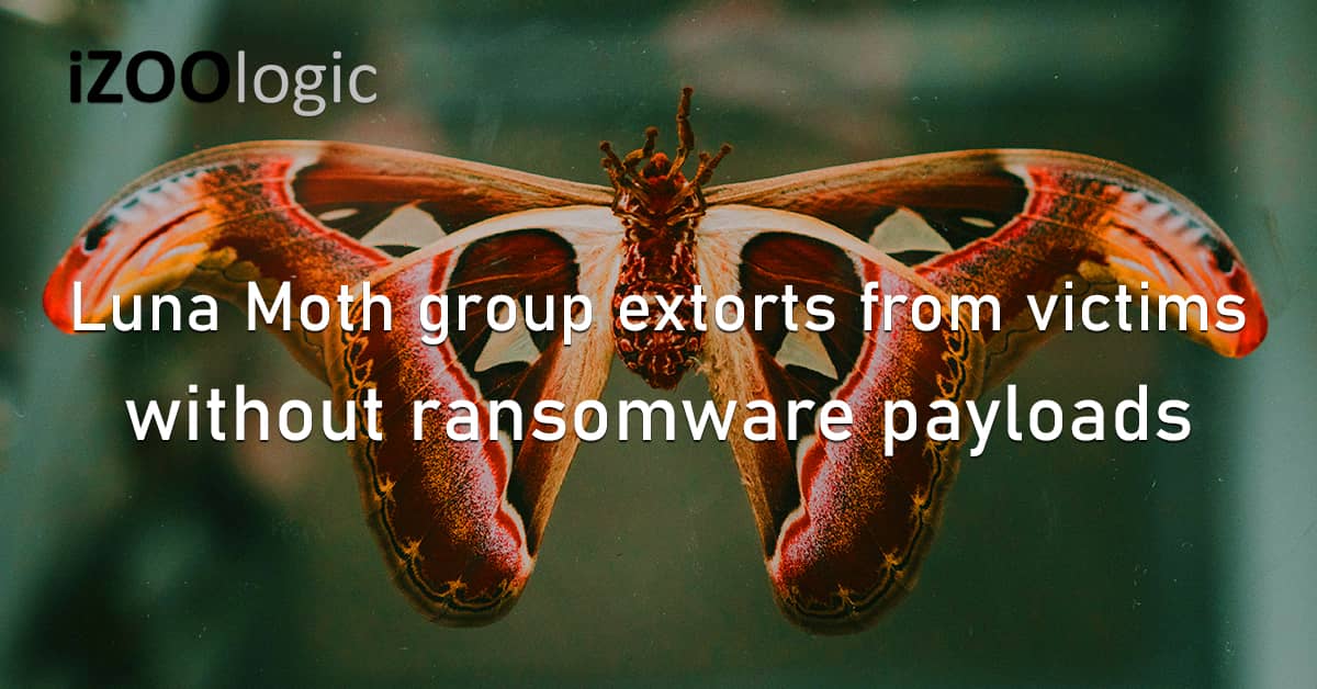 Luna Moth Hacking Group Extortion Ransomware Payloads Social Engineering Phishing Fraud Prevention